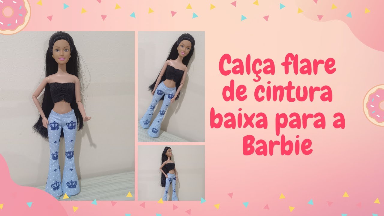 Como fazer calça flare de cintura baixa para a Barbie #barbie #barbiegirl #roupinhas #dolls #video