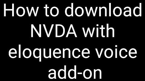 How to download NVDA with eloquence voice add-on