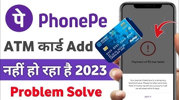 phone pay me atm card add nhi ho raha 2024 - how to solve phone pe atm card adding problem