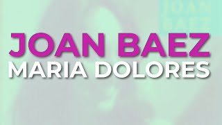 Watch Joan Baez Maria Dolores video