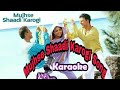 Mujhse shaadi karogi Hindi original karaoke song || MUJHSE SHAADI KAROGI ||