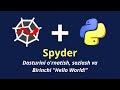 Spyder dasturini o'rnatish, sozlash va birinchi "Hello World!" | Python 02-dars | Javohir Web