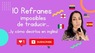 10 refranes en español imposibles de traducir + expresiones idiomáticas en inglés