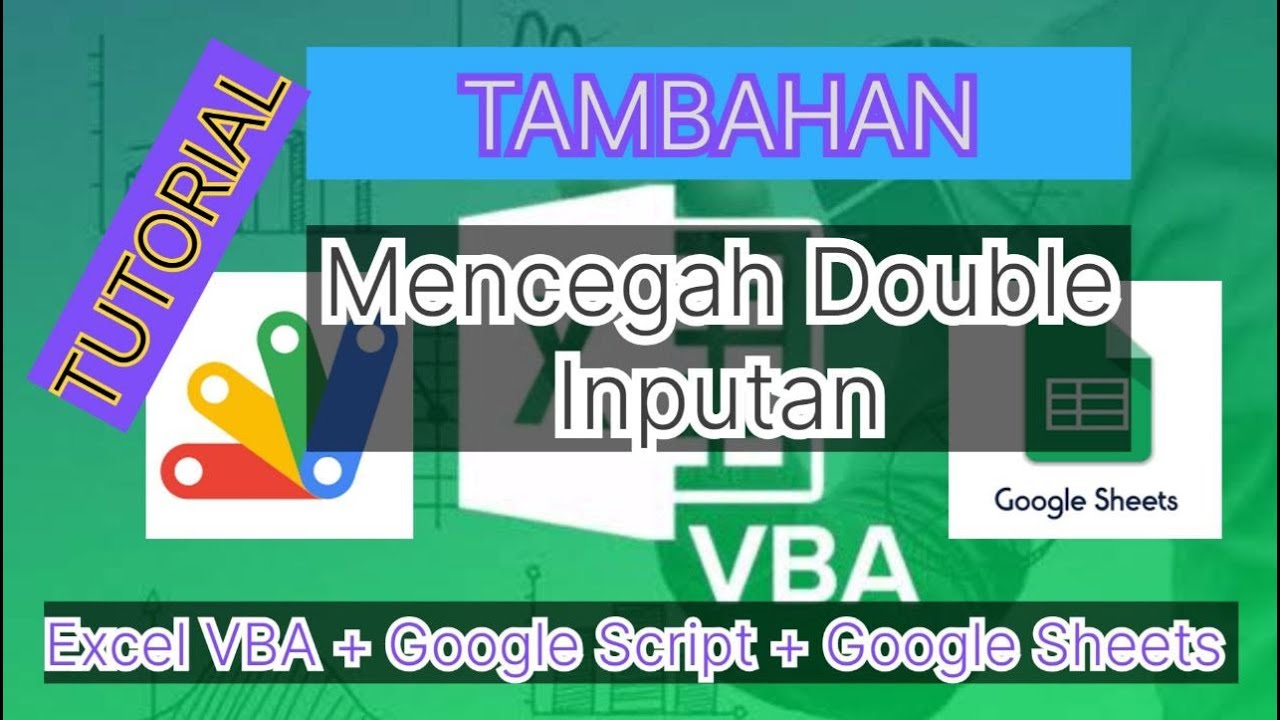 Tutorial VBA Excel :Mencegah double Inputan Data ke Google Sheets ...