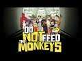 Do Not Feed the Monkeys - The Secret Life of Humans