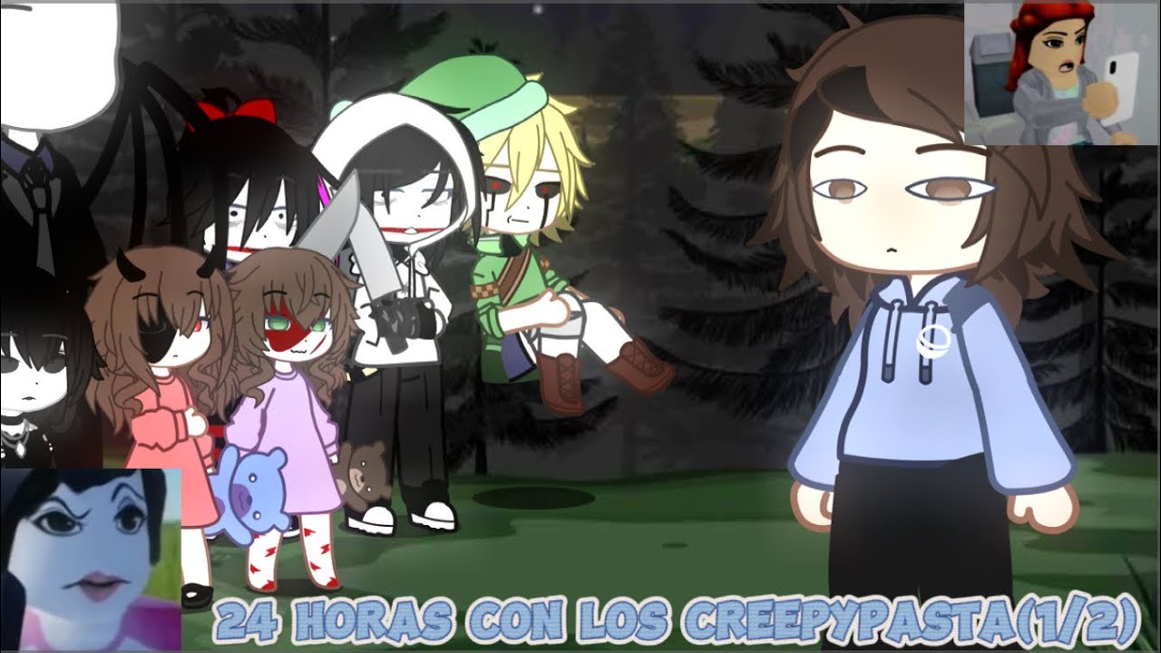 24 horas con Creepypastas(◍•ᴗ•◍)🔪(1/2)
