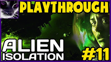 Alien: Isolation - Playthrough #11 - ANDROID GRILL PARTY