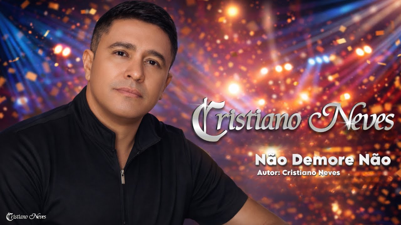 Cristiano Neves - Não Demore Não - Autor - Cristiano Neves