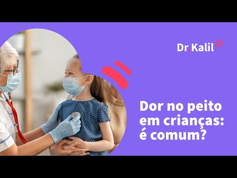 Vídeo: Dor No Peito Em Crianças: Causas, Riscos E Quando Ligar Para O Médico