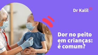 Dor No Peito Em Crianças É Comum?