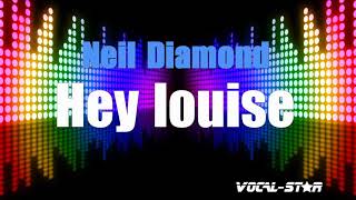 Neil Diamond - Hey Louise (Karaoke Version) with Lyrics HD Vocal-Star Karaoke