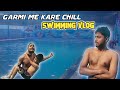 Garmi mein karey chill  swimming vlog  rauf bhai bolthey