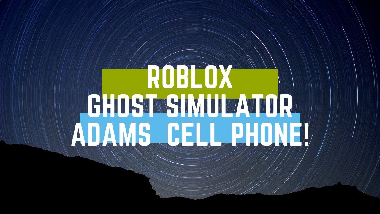 How To Find Ghost Hunter Adams Cell Phone In Ghost Hunt Simulator Roblox Ghost Simulator Youtube - ghost simulator roblox adam's cell phone