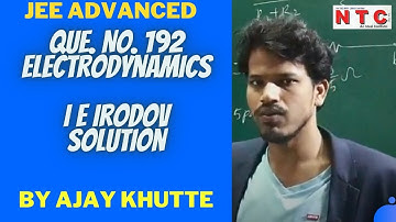Que. No. 3.192, I E Erodov, Electrodynamics | JEE Advanced | Solution By Ajay Khutte