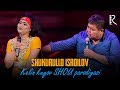 Shukurullo Isroilov - Kelin kuyov SHOU parodiyasi (Shaxlo Bravo, Xalimaxon SHUKUR SHOU 2018) Shukurullo Isroilov - Kelin kuyov SHOU parodiyasi (Shaxlo Bravo, Xalimaxon SHUKUR SHOU 2018)