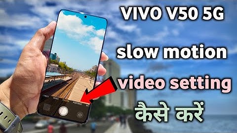 Vivo V50 camera slow motion video setting || vivo V50 5g slow motion video kaise banaye