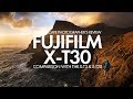 Fujifilm X-T30 - A Practical Comparison with the X-T3 & X-T20