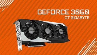 Обзор видеокарт NVIDIA GeForce 3060 от GIGABYTE