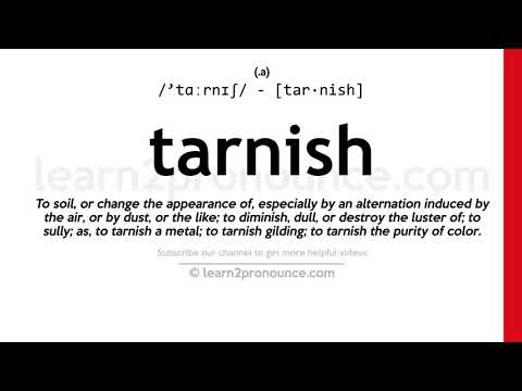 Pronunciation of Tarnish | Definition of Tarnish