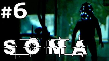 SOMA Gameplay - Part 6 - THE CHASE | Let