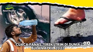 cuaca panas terekstrim di dunia Bulan April 2023