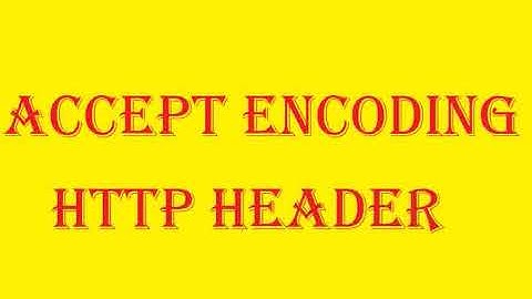 Accept Encoding http header