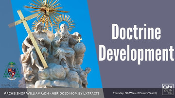 Doctrine Development - Archbishop W. Goh (Abridged Homily Extract - 19 May 2022)