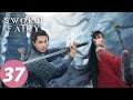 المسلسل الصيني السيف والجنية ١ Sword And Fairy 1 37 الحلقة WeTV 