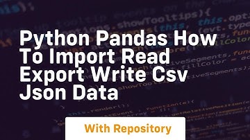 python pandas how to import read export write csv json data