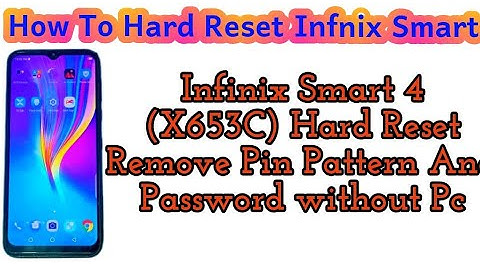 Infinix Smart 4(X653C) Hard Reset Remove Pin Pattern Or Password How To Hard Reset Infnix Smart4