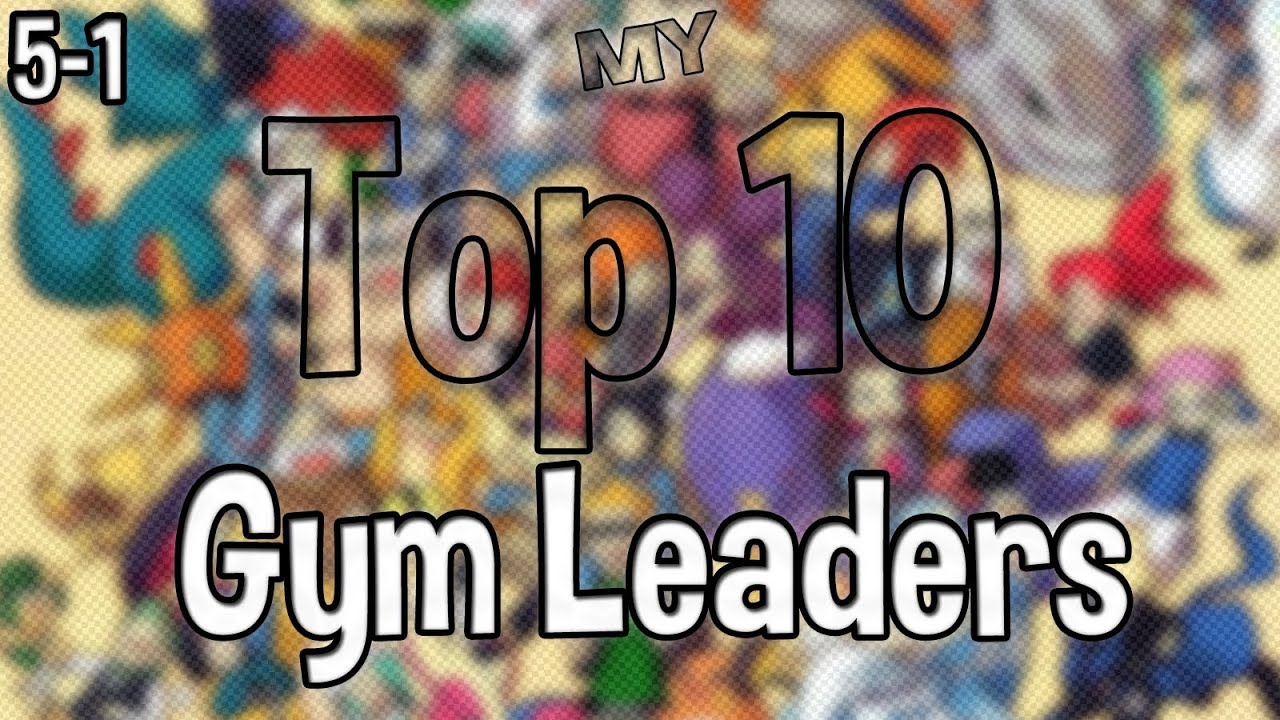 Pokémon Top 10 Gym Leaders! [51] YouTube