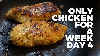 I ATE ONLY CHICKEN FOR A WEEK // DAY 4