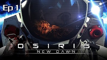 Osiris New Dawn / Ep 1
