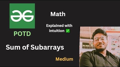 Sum of Subarrays | GFG POTD