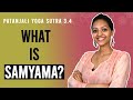 Patanjali yoga sutra 34  what is samyama  yoga teacher training  anvita dixit
