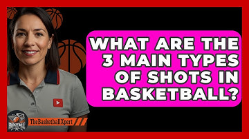 What Are The 3 Main Types Of Shots In Basketball? - The Basketball Xpert