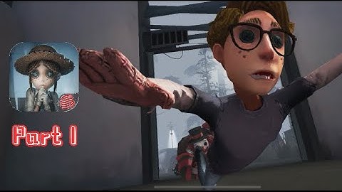 Scene One: New Owner - Gameplay walkthrough Part 1| identity v | Super-Powerful