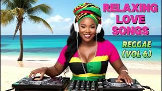 Best Relaxing Reggae Music💞New Reggae Love Songs 2025💞 For Deep Relaxation,Romance & Inner Peace