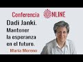 Dadi Janki: Mantener la Esperanza en el Futuro. Conferencia de María Moreno