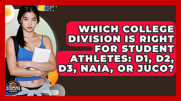 Which College Division Is Right For Student Athletes: D1, D2, D3, NAIA, Or JUCO?