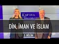 Din man ve slam kurann syledikleri 5 blm  profdr mehmet okuyan