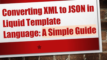 Converting XML to JSON in Liquid Template Language: A Simple Guide