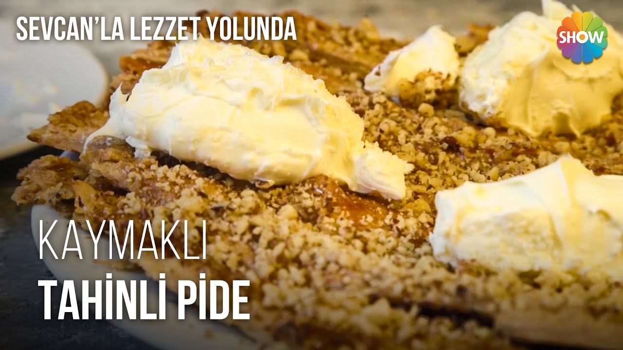 Nazilli Tatlısı: Kaymaklı Tahinli Pide | Sevcan'la Lezzet Yolunda