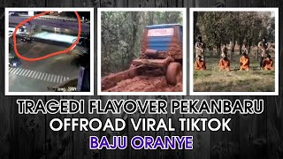 TRAGEDI FLAYOVER PEKANBARU & MOBIL OFFROAD VIRAL TIKTOK