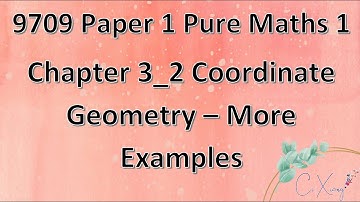 9709 Paper 1 Pure Mathematics 1 Chp3 Coordinate Geometry [2]