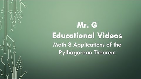 Math 8 - Applications of the Pythagorean Theorem