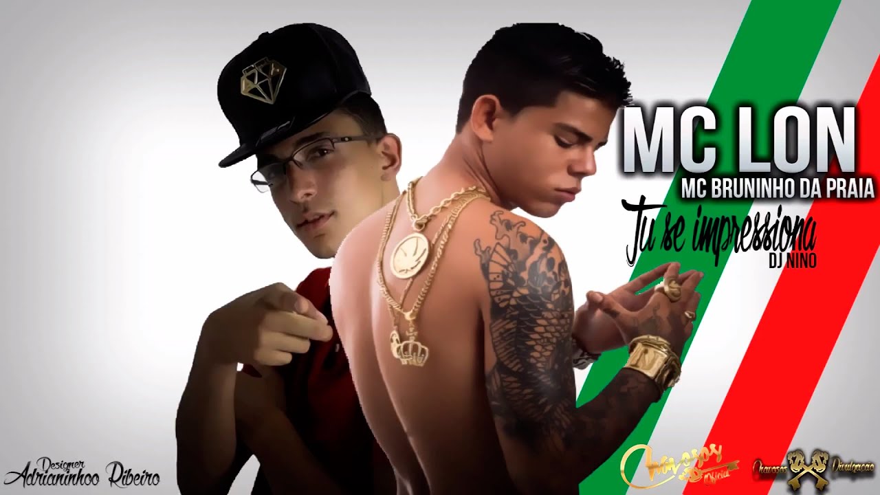 mc lon e mc bruninho da praia tu se impressiona dj nino mc lon e mc bruninho da praia tu se impressiona dj nino