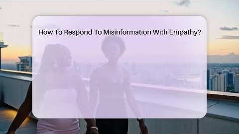How To Respond To Misinformation With Empathy? - Everyday-Networking