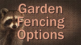 Fences to Keep the Critters Out of the Garden – Family Plot