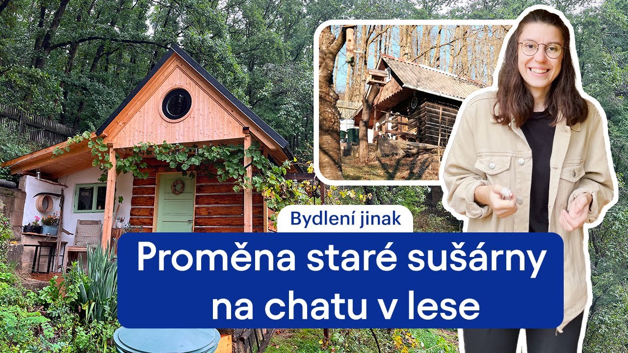 Zrekonstruovala starou sušárnu švestek na útulnou chatu uprostřed lesa | BYDLENÍ JINAK | Biano